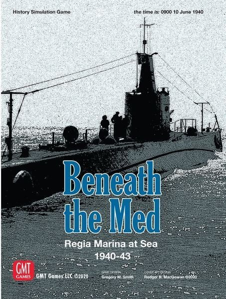 Beneath the Med: Regia Marina at Sea 1940-1943  GMT Games