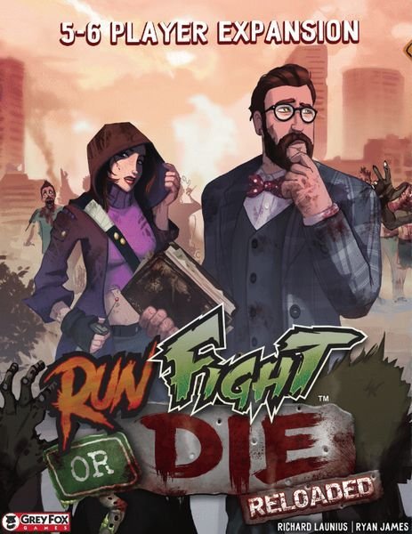 Run, Fight or Die: Reloaded 5-6 Player Expansion Board Game Grey Fox Games