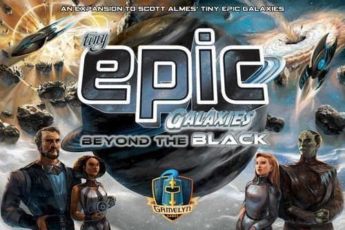 Tiny Epic Galaxies: Beyond the Black Board Game Gamelyn Games