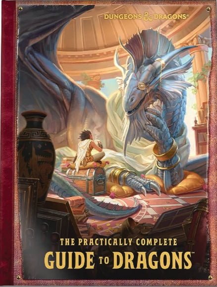 Dungeons & Dragons: The Practically Complete Guide to Dragons  Wizards of the Coast